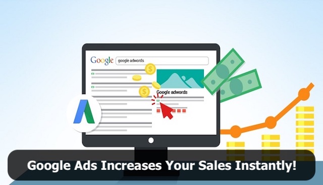 Google Ads Increases Your Sales Instantly!